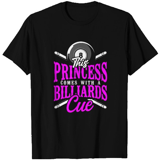 Billiards Pool Player Ball Girl 8 Ball This Princess Comes T-Shirts