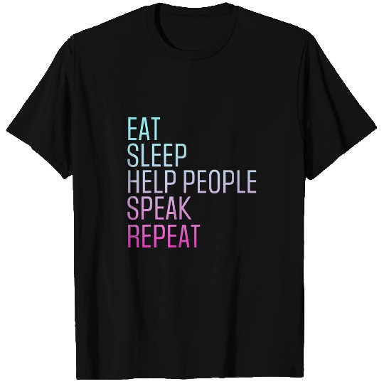 Speech Therapy Eat Sleep Help People Speak Speech Pathology T-Shirts