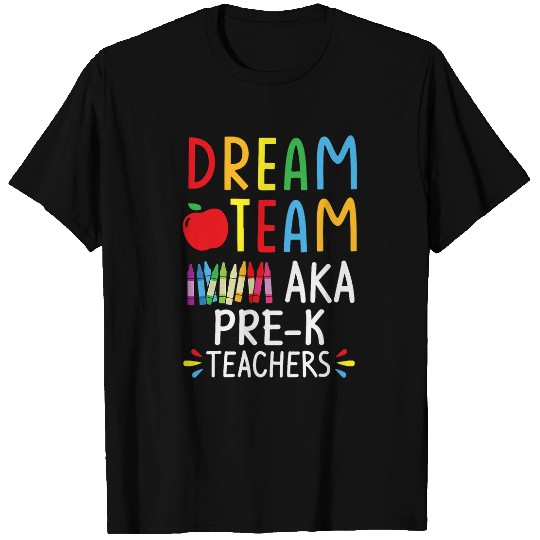 PreK Teachers Tee Dream Team Aka 4th Grade Teacher Funny T-Shirts
