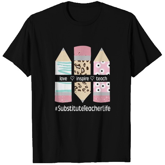 Love Teach Inspire Substitute Teacher Substitute Teaching T-Shirts
