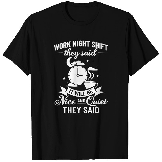 Shift Work Night Job Worker Midnight Funny Coffee 7 T-Shirts