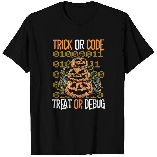 Trick or Code Treat or Debug Programmer Halloween T-Shirts