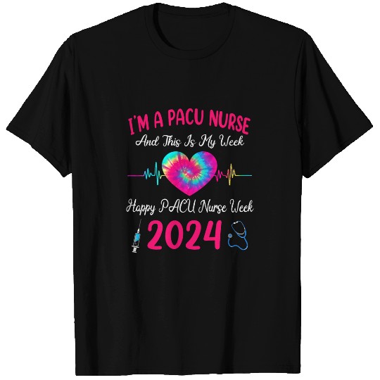 Im A PACU nurses This Is My Week Happy nurses Week 2024 Gifts T-Shirts