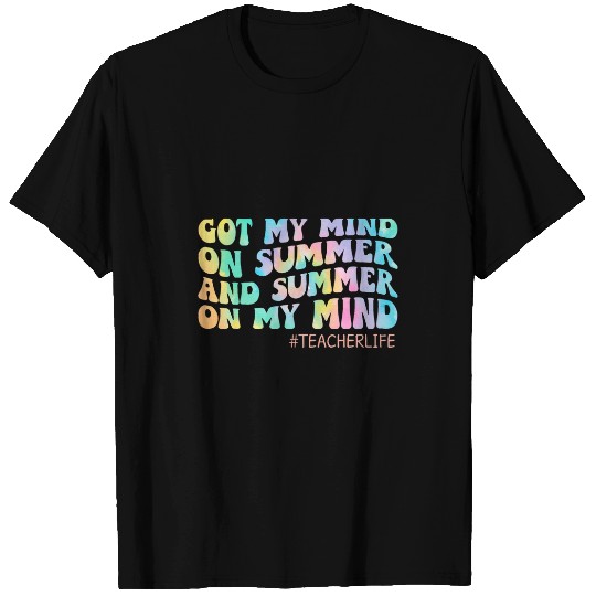 Got My Mind On Summer Teacher Life Funny Summer Teacher 2 T-Shirts