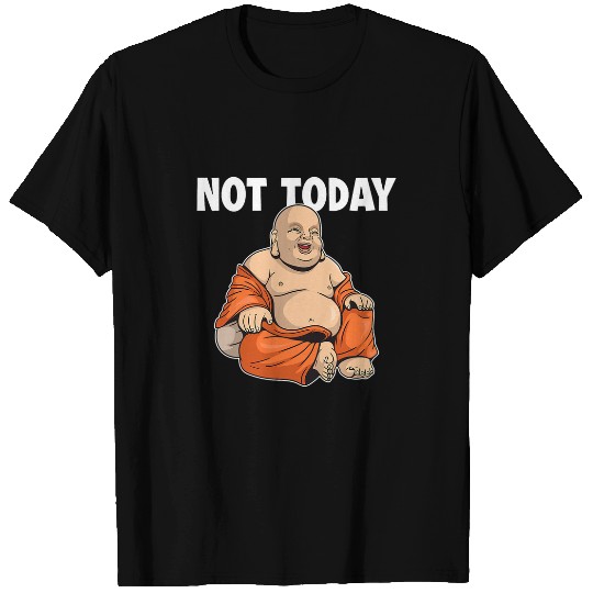 Not Today Buddhist Symbol Statue Priest Buddhism T-Shirts
