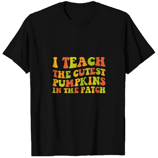 I Teach The Cutest Pumpkins In The Patch Teacher Halloween 3 T-Shirts