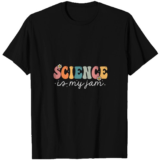 Science Teacher Science is My Jam T-Shirts