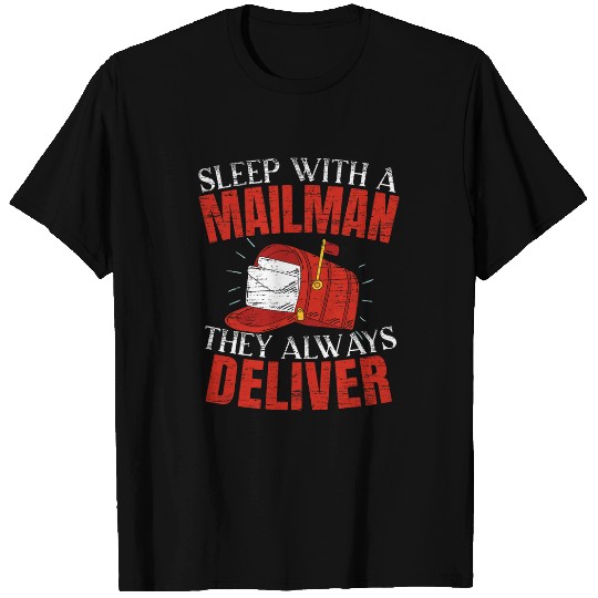 Sleep With A Mailman They Always Deliver Postal Worker 1 T-Shirts