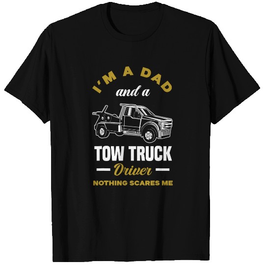Mens Im A Dad And A Tow Truck Driver Funny Tow Truck Driver T-Shirts