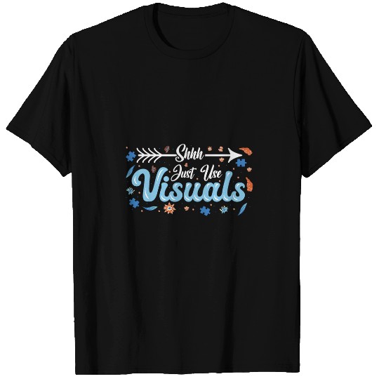 Shhh Just Use Visuals SPED Special Education Teacher T-Shirts