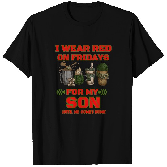 I Wear Red On Fridays For My Son Until He Comes homes T-Shirts