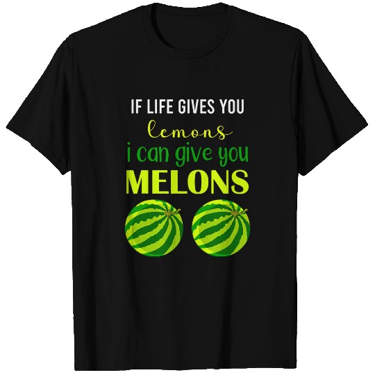 Mens If Life Gives You Lemon I Can Give You Melons Plastic T-Shirts