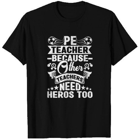 PE Teacher Phys Ed Teacher Gym PE Physical Education Teacher 3 T-Shirts