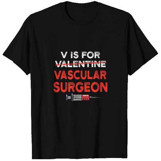 V Is For Vascular Surgeon Funny Valentines Day Men Women T-Shirts