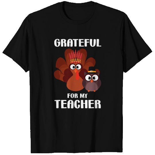 Grateful For My Teacher Thankful Teaching Student Lover T-Shirts