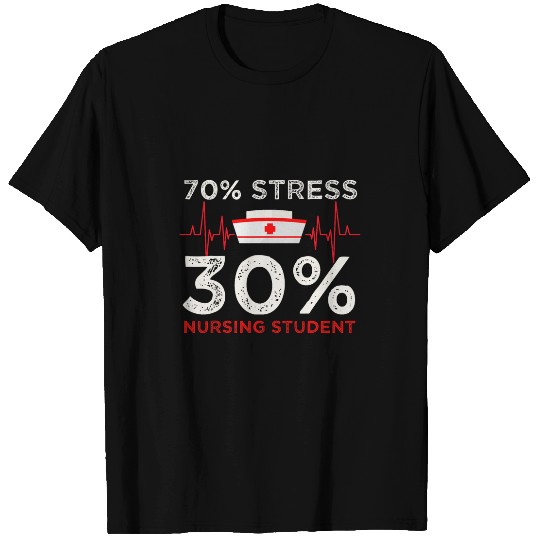 nurses Gift 70 Stress 30 Nursing Student School T-Shirts