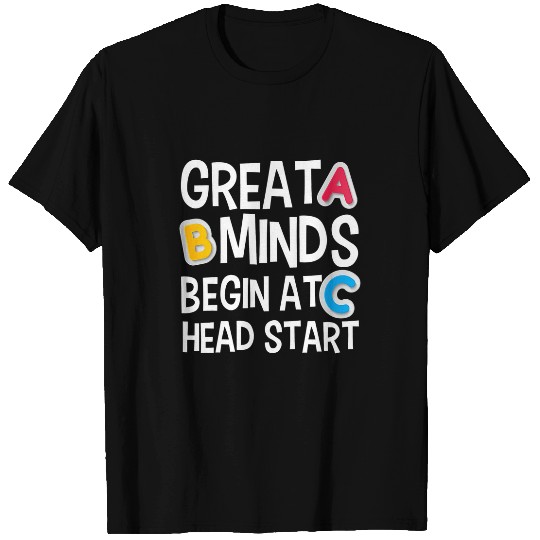 Great Minds Begin At Head Start Funny Teachers Student T-Shirts