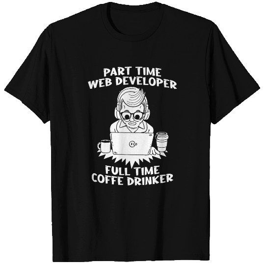 Web Dev Websites Coder Programmer Computer Web Developer T-Shirts
