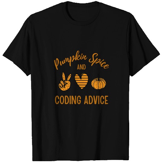 Pumpkin Spice and Coder Advice Programmer Fall Halloween 1 T-Shirts