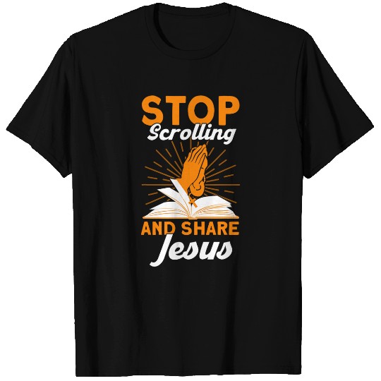 Stop Scrolling And Share Jesus Bible Study Christian T-Shirts