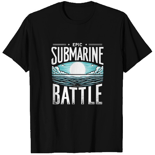 Submariner Quote Sea Warfare Epic Submarine Battle UBoat T-Shirts
