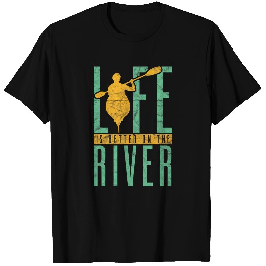 Life Is Better On The River Funny Rowing Canoe Kajak T-Shirts