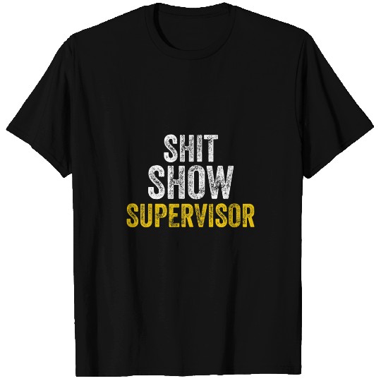 Shitshow Supervisor Funny New Mom Mama Life Mothers Day 4 T-Shirts