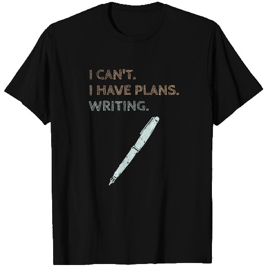 I Have Plans Writing Book Writer Journalist Author Funny T-Shirts