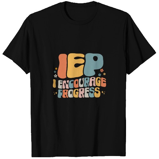 IEP I Encourage Progress Special Education Teacher School 1 T-Shirts