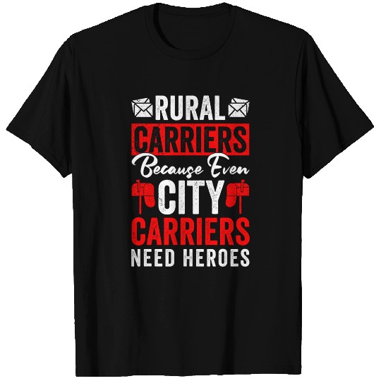 Rural Carriers Because Even City Carriers Need Heroes 1 T-Shirts