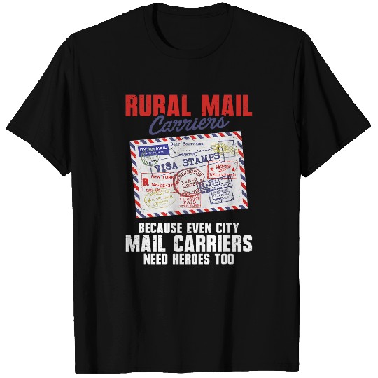 Even City Mail Carriers Need Heroes Too Rural Mail Carrier T-Shirts