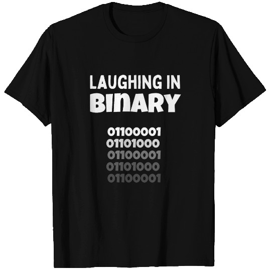 Funny computer nerd and programmer gift Laughing in Binary T-Shirts