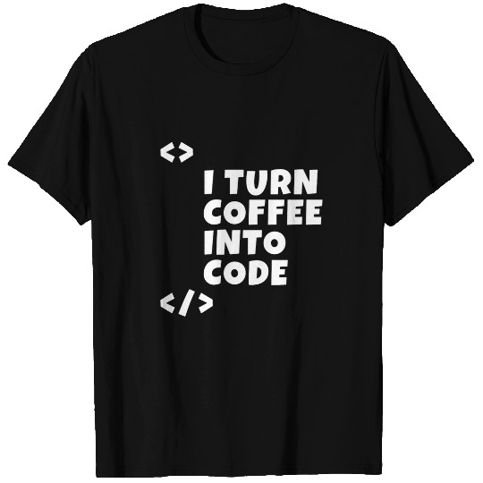 I turn coffee into code Programmer Developer T-Shirts