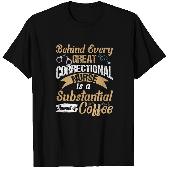Funny Correctional nurses Coffee Loving Corrections T-Shirts