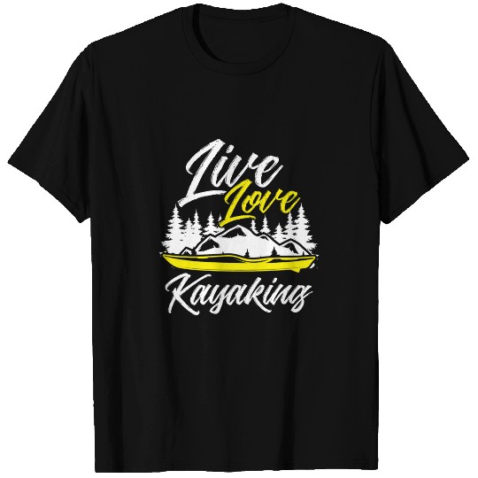 Funny Live Love Kayaking Outdoors Boat Paddling Kayak T-Shirts