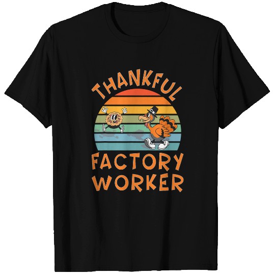 Factory Worker Job Funny Thanksgiving T-Shirts