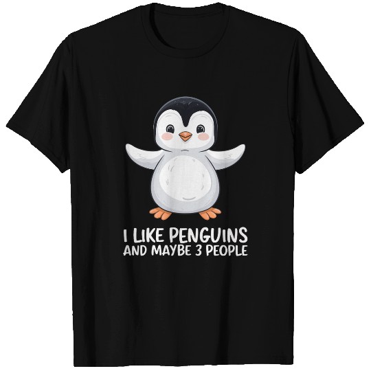 I Like Penguins Maybe 3 People T-Shirts