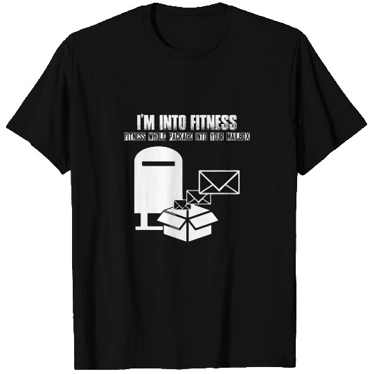 Im Into Fitness Whole Package Postal Funny Postal Worker T-Shirts