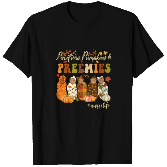 Pacifiers Pumpkins And Preemies Fall Autumn Nicu nurses Life T-Shirts