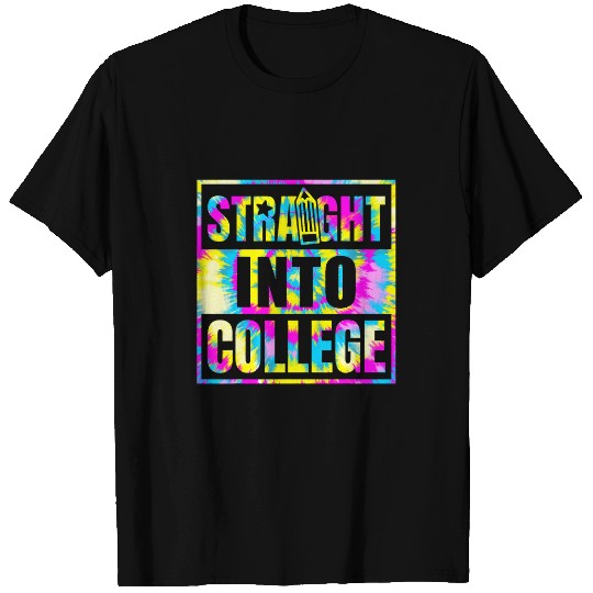 Straight Into College Tie Dye Student Back To School T-Shirts