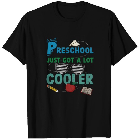 Preschool Just Got A Lot Cooler Preschool Teacher Student T-Shirts