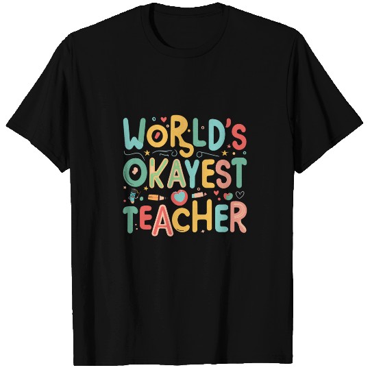 Worlds Okayest Teacher Playful Whimsical Typography T-Shirts