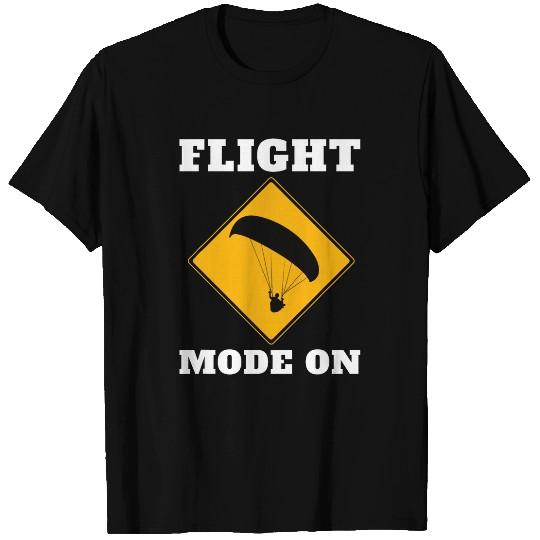 Paragliding Paraglider Pilot Parachute Flight Mode On T-Shirts