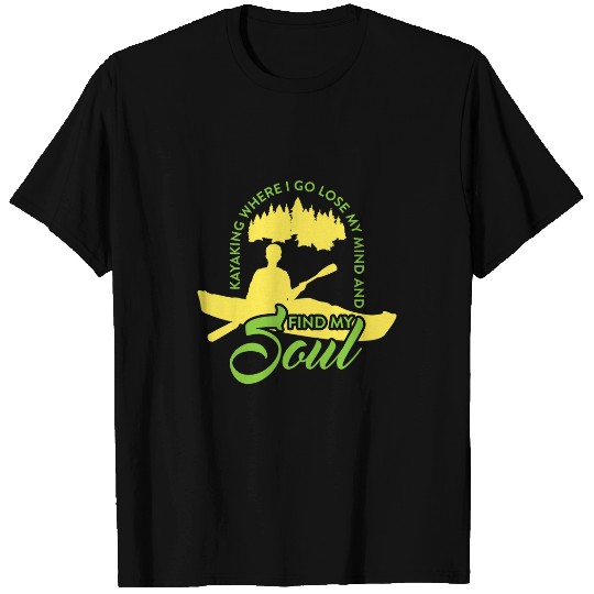 Funny Rowing Canoe Kajak Kayaking Where I Go Lose My Mind T-Shirts