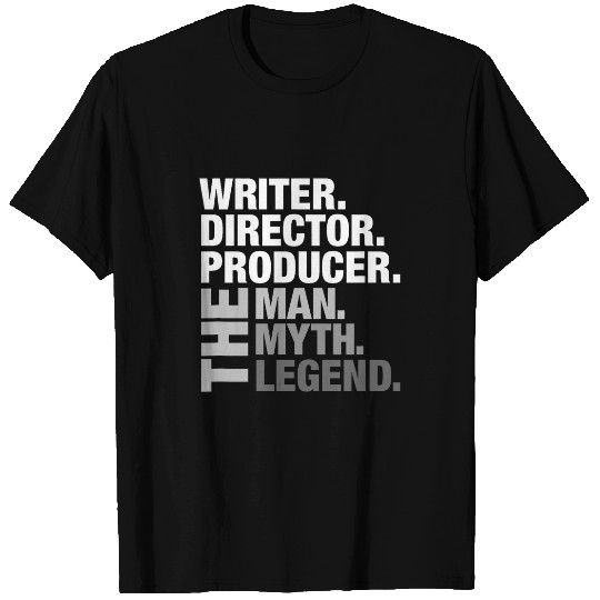 Writer Director Producer The Man Myth Legend Movie Film TV 1 T-Shirts