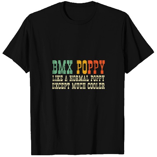 BMX Poppy Gift Grandpa BMX Biker Cool Bike Rider Grandfather T-Shirts
