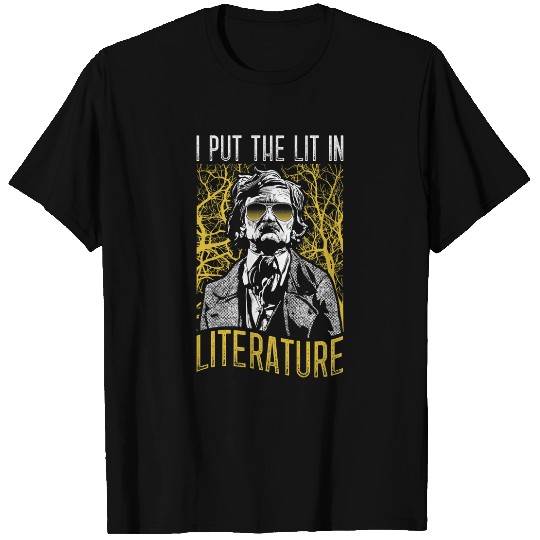 I Put The Lit In Literature Funny Edgar Allan Poe Writer T-Shirts