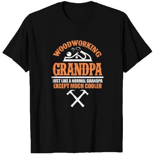 Mens Woodworking Grandpa Funny Woodworker Fathers Day T-Shirts