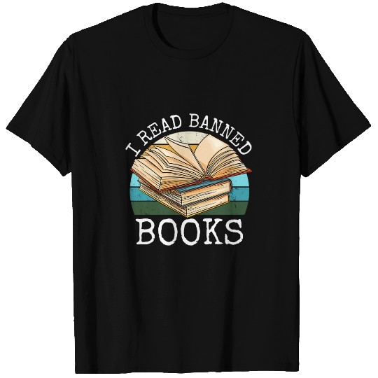 I Read Banned Books Funny Book Lover Bookaholic T-Shirts