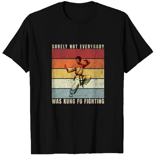 surely not everybody was kung fu fighting sport sarcastic 1 T-Shirts
